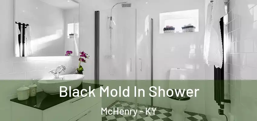  Black Mold In Shower McHenry - KY