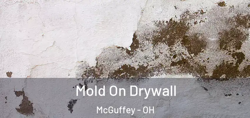 Mold On Drywall McGuffey - OH